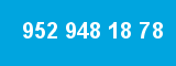 952 948 18 78 952 948 18 78
